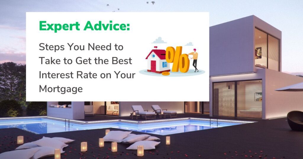 Steps You Need to Take to Get the Best Interest Rate on Your Mortgage