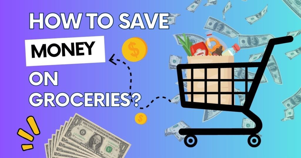 How to save money on groceries?