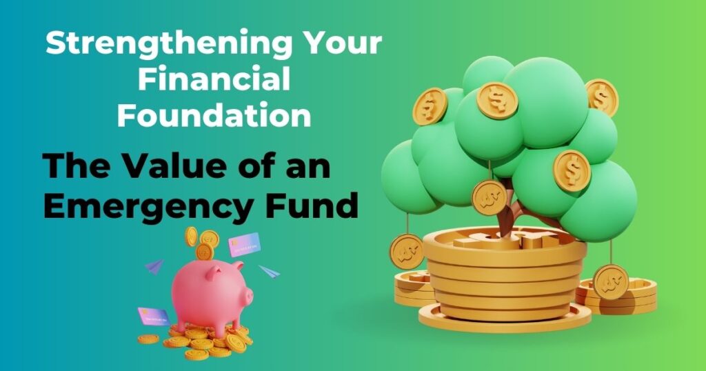 Strengthening Your Financial Foundation: The Value of an Emergency Fund