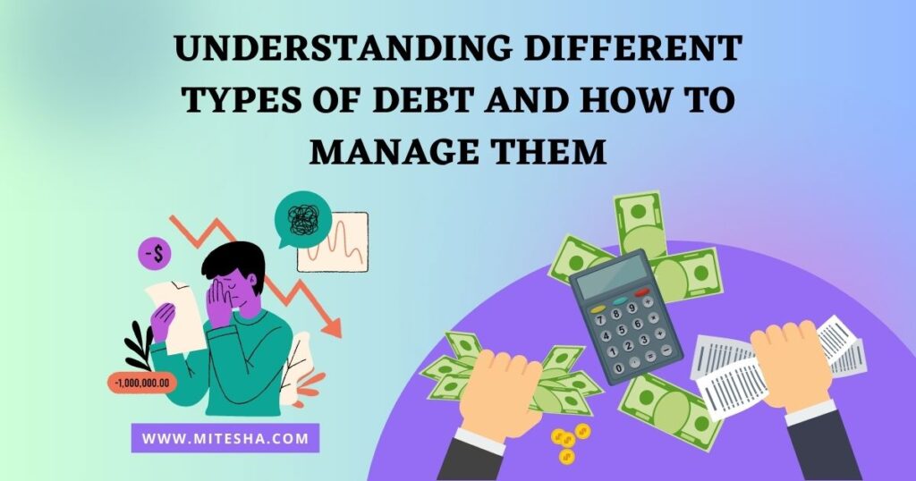 Understanding different types of debt and how to manage them | Mitesha