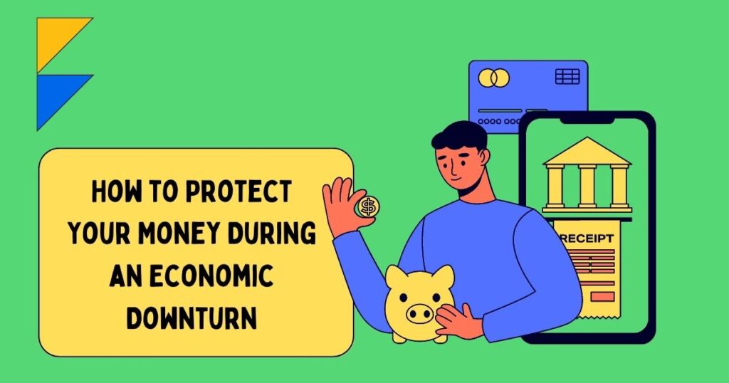 How to Protect Your Money During an Economic Downturn