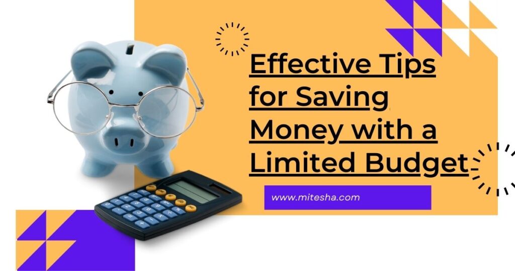 Effective Tips for Saving Money with a Limited Budget