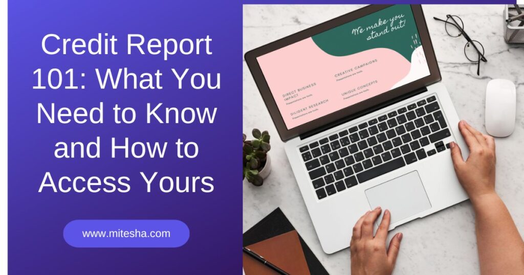 Credit Report 101: What You Need to Know and How to Access Yours