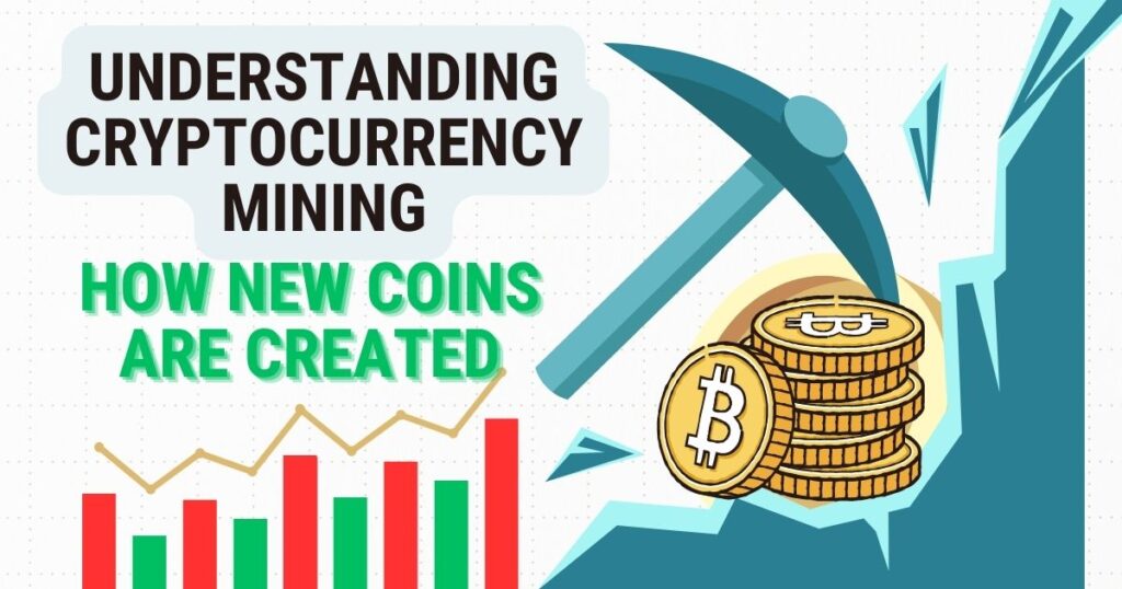 Understanding Cryptocurrency Mining: How New Coins are Created