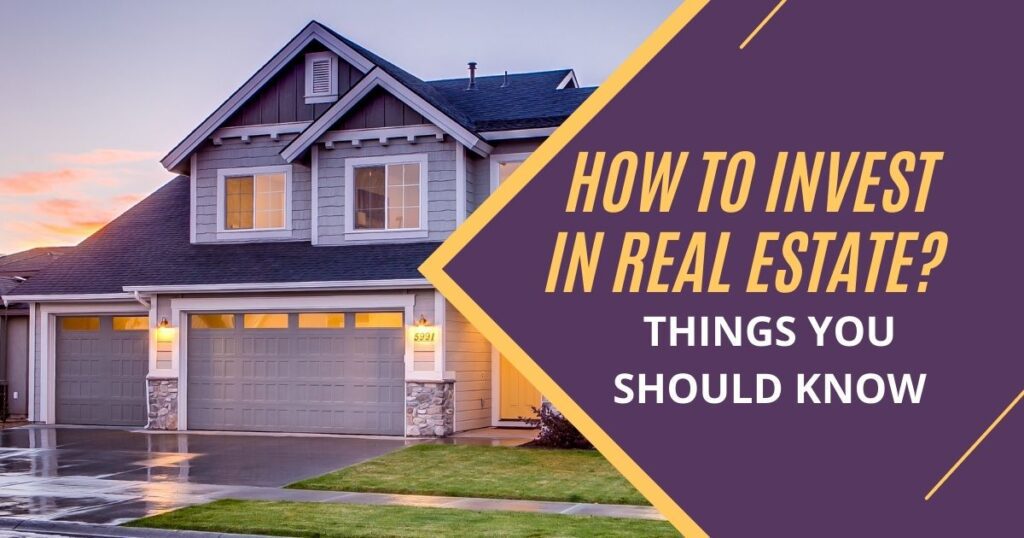 How to Invest in Real Estate? Things you should know