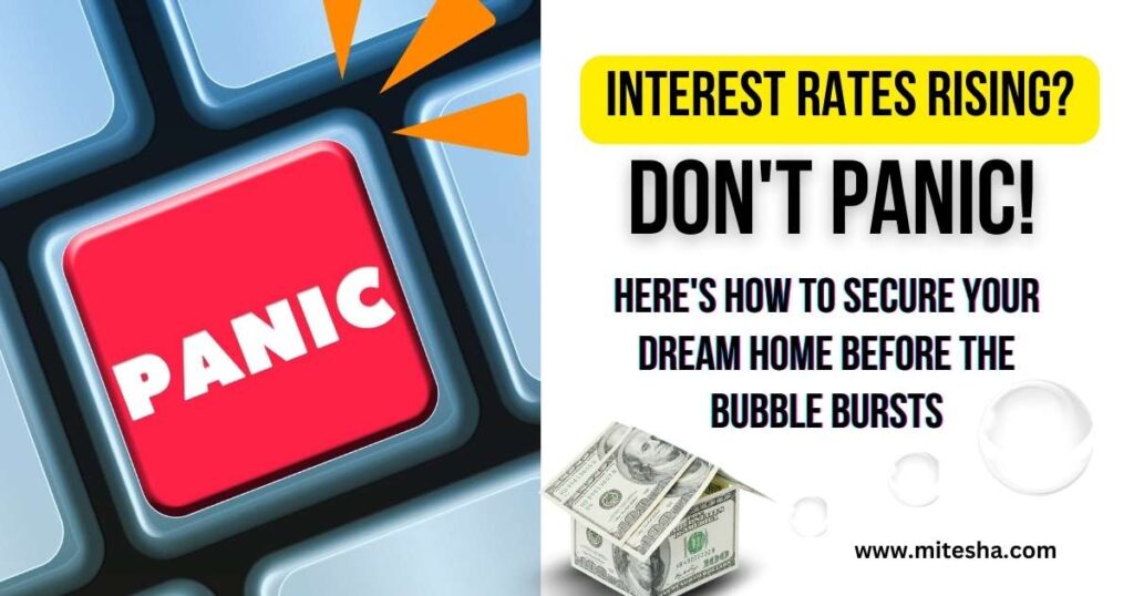 Interest Rates Rising? Don't Panic! Here's How to Secure Your Dream Home Before the Bubble Bursts