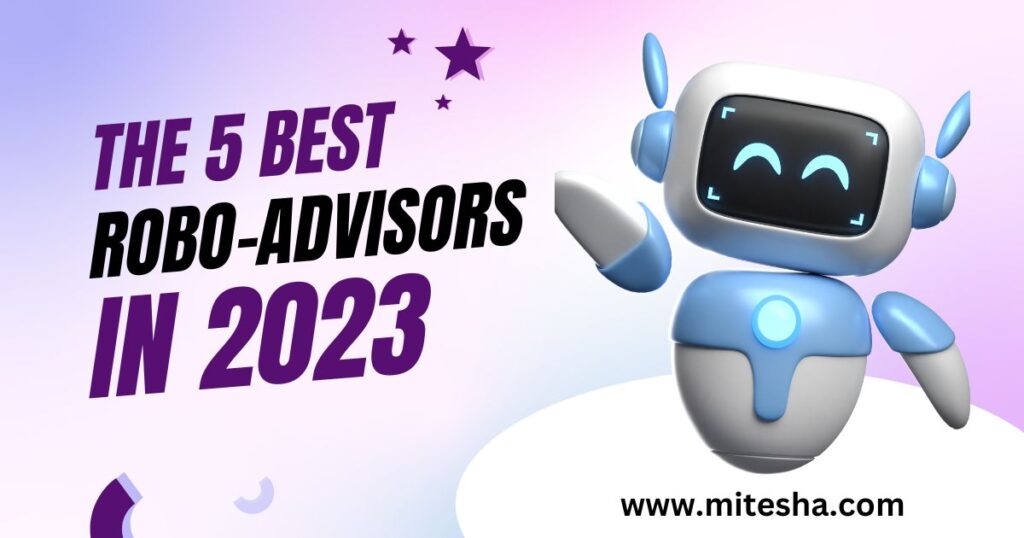 The 5 Best Robo-Advisors in 2023 (and How to Choose One)