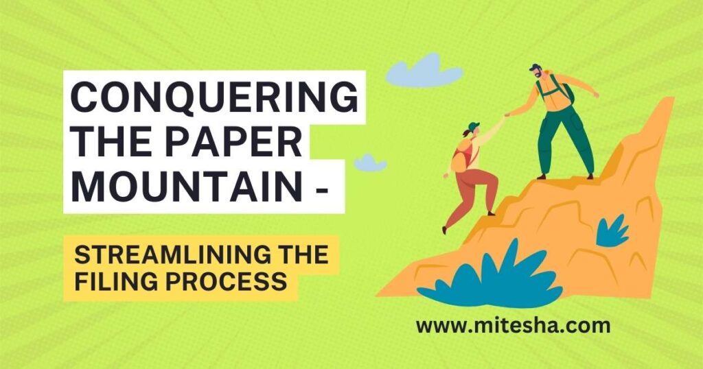 Conquering the Paper Mountain - Streamlining the Filing Process