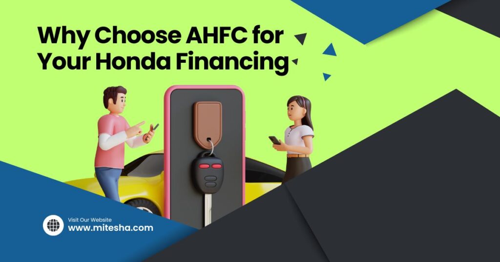 The Ultimate Guide to Financing Your Honda: Everything You Need to Know About AHFC