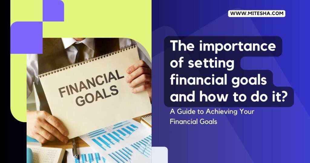 The importance of setting financial goals and how to do it?