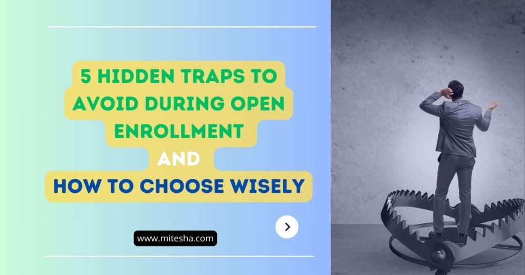 5 Hidden Traps to Avoid During Open Enrollment and How to Choose Wisely