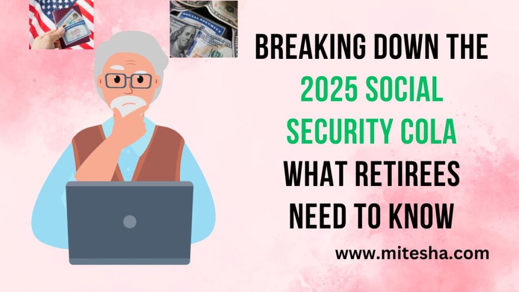 Breaking Down the 2025 Social Security COLA: What Retirees Need to Know